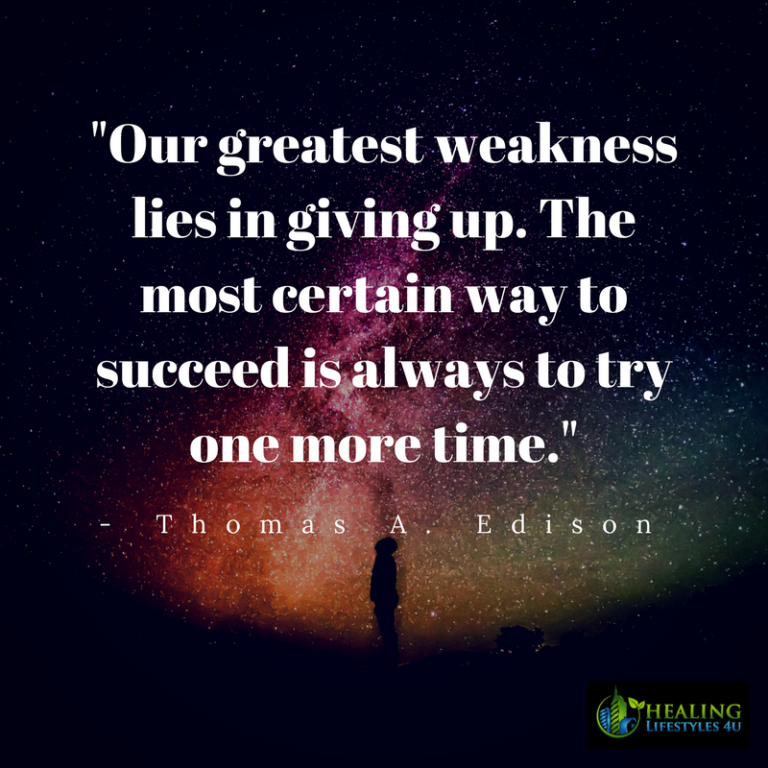“Our greatest weakness lies in giving up.” | Healing Lifestyles 4u
