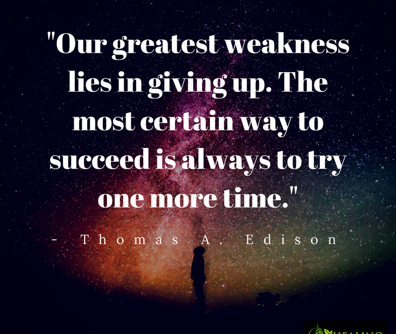 “Our greatest weakness lies in giving up.”