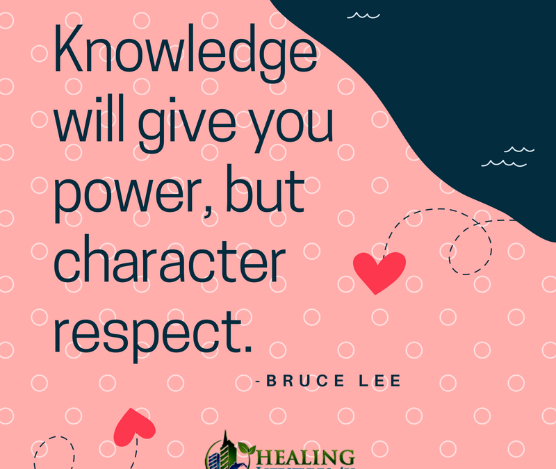 Knowledge will give you power, but character respect.