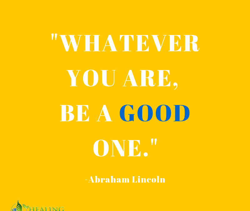 Whatever you are, be a good one